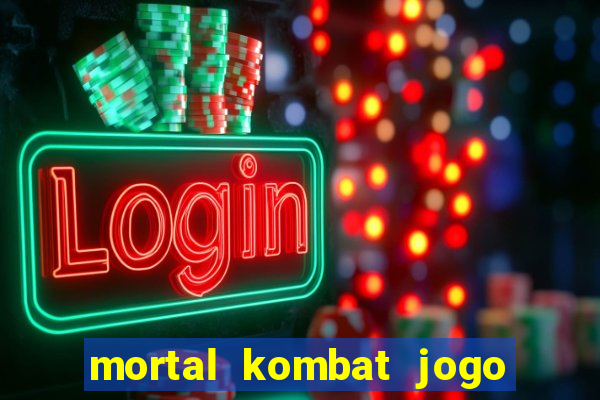 mortal kombat jogo de luta dinheiro infinito